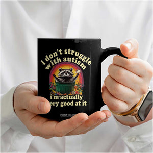 Funny Autistic Raccoon Meme Coffee Mug I Don't Struggle With Autism TS02 Print Your Wear