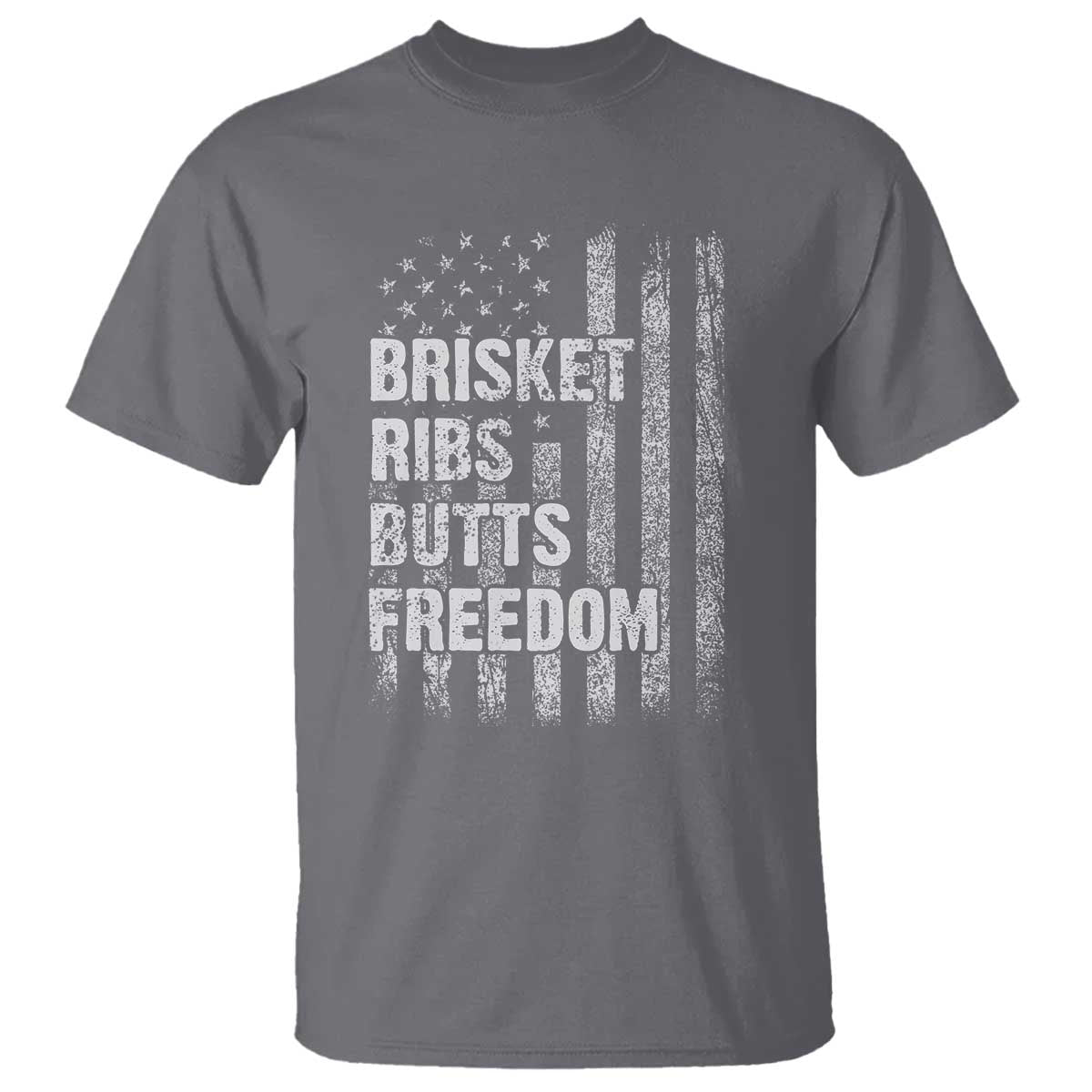 Funny BBQ Brisket Ribs Butts Freedom T Shirt 4th Of July Meat Smoking American Flag TS11 Charcoal Print Your Wear