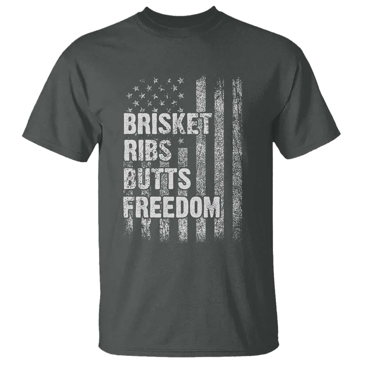Funny BBQ Brisket Ribs Butts Freedom T Shirt 4th Of July Meat Smoking American Flag TS11 Dark Heather Print Your Wear