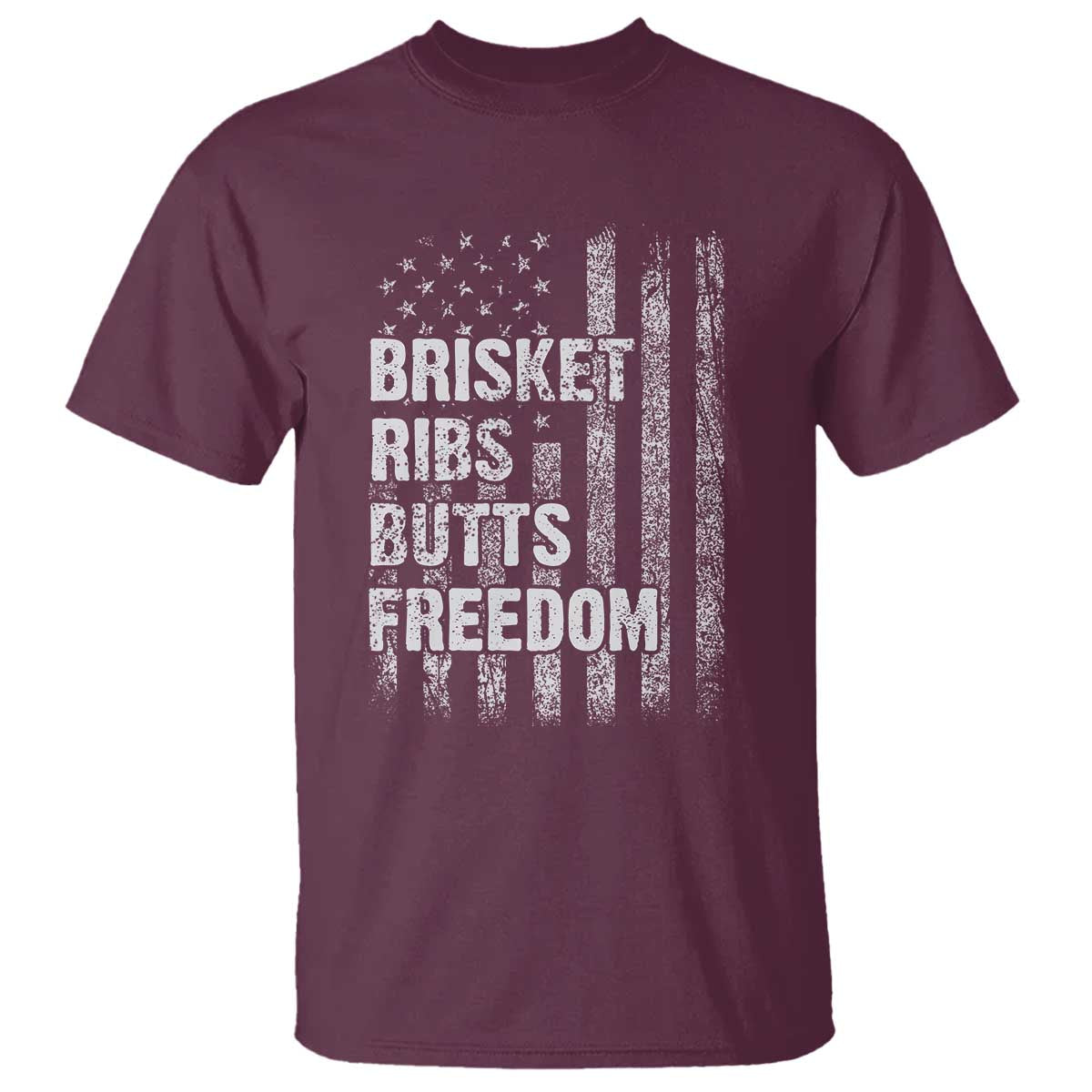 Funny BBQ Brisket Ribs Butts Freedom T Shirt 4th Of July Meat Smoking American Flag TS11 Maroon Print Your Wear