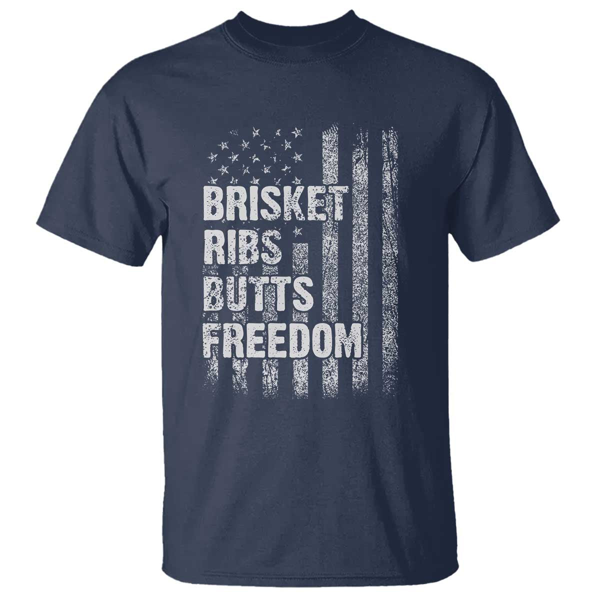 Funny BBQ Brisket Ribs Butts Freedom T Shirt 4th Of July Meat Smoking American Flag TS11 Navy Print Your Wear