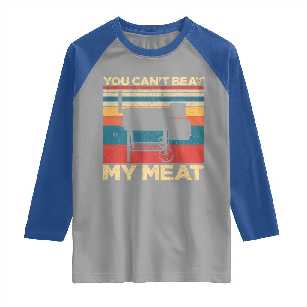 Funny BBQ Raglan Shirt You Can't Beat My Meat Dad Grill Gift TS10 Sport Gray Royal Print Your Wear