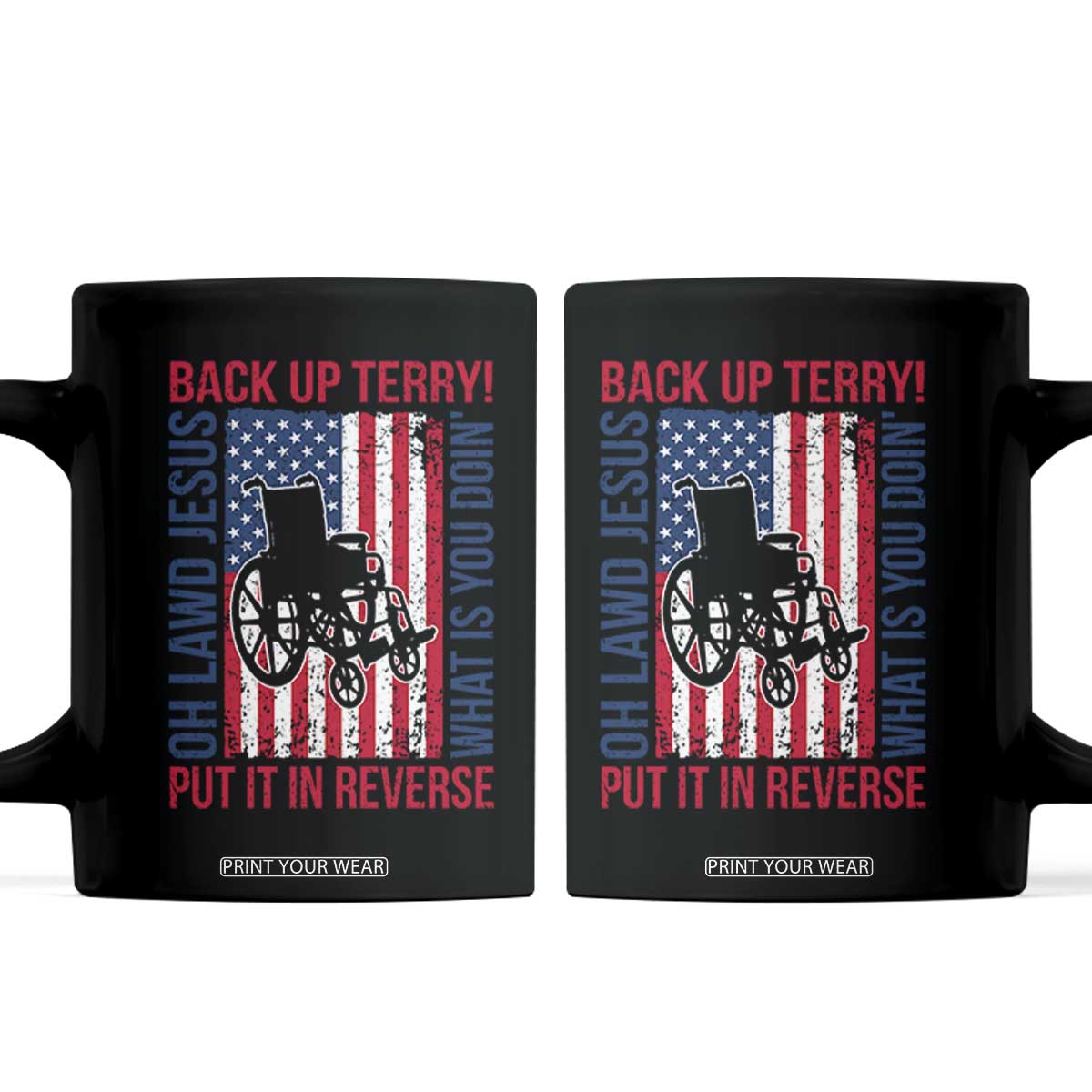 Funny Back Up Terry Put It In Reverse Coffee Mug Oh Lawd Jesus What Is You Doin TS11 Black Print Your Wear