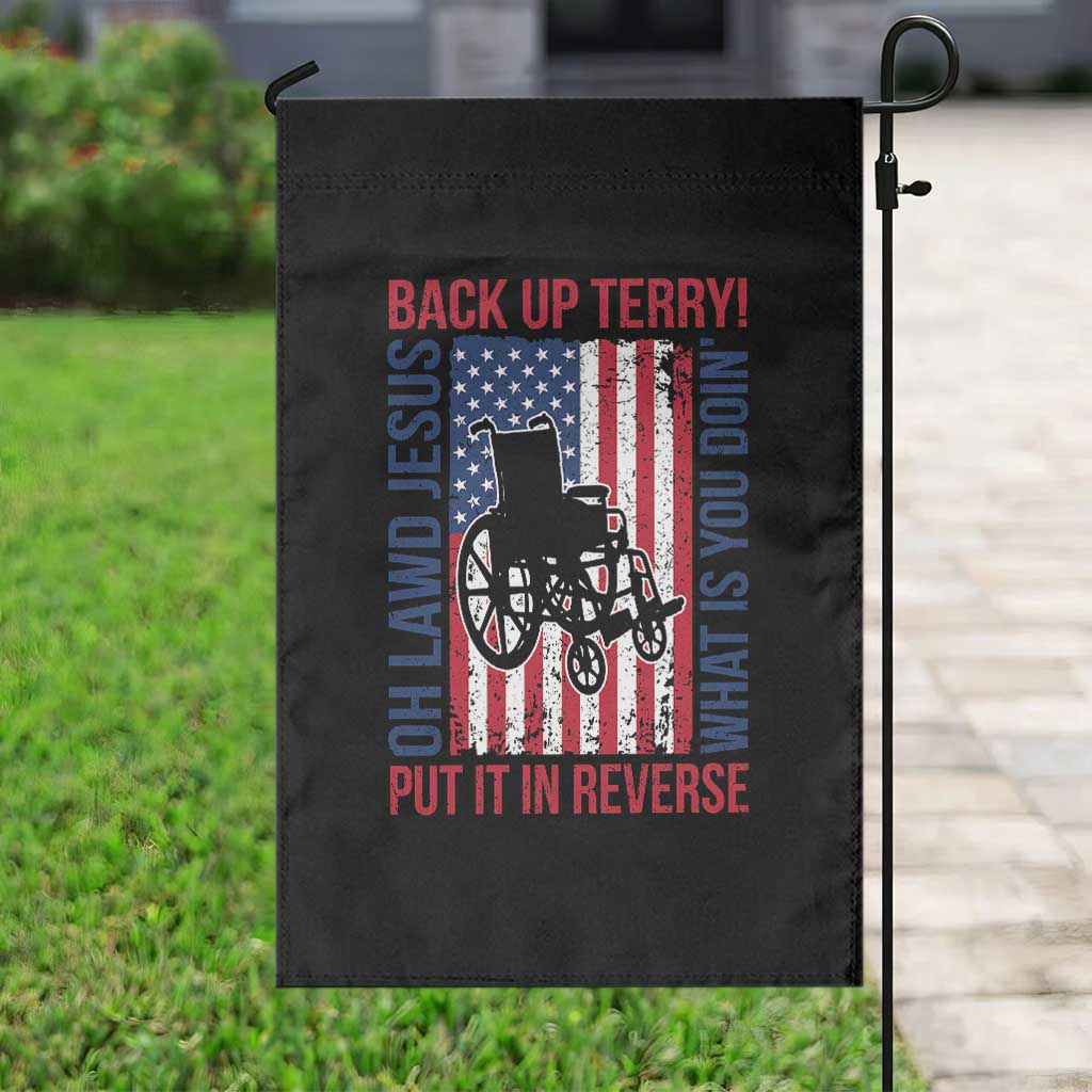 Funny Back Up Terry Put It In Reverse Garden Flag Oh Lawd Jesus What Is You Doin TS11 Print Your Wear