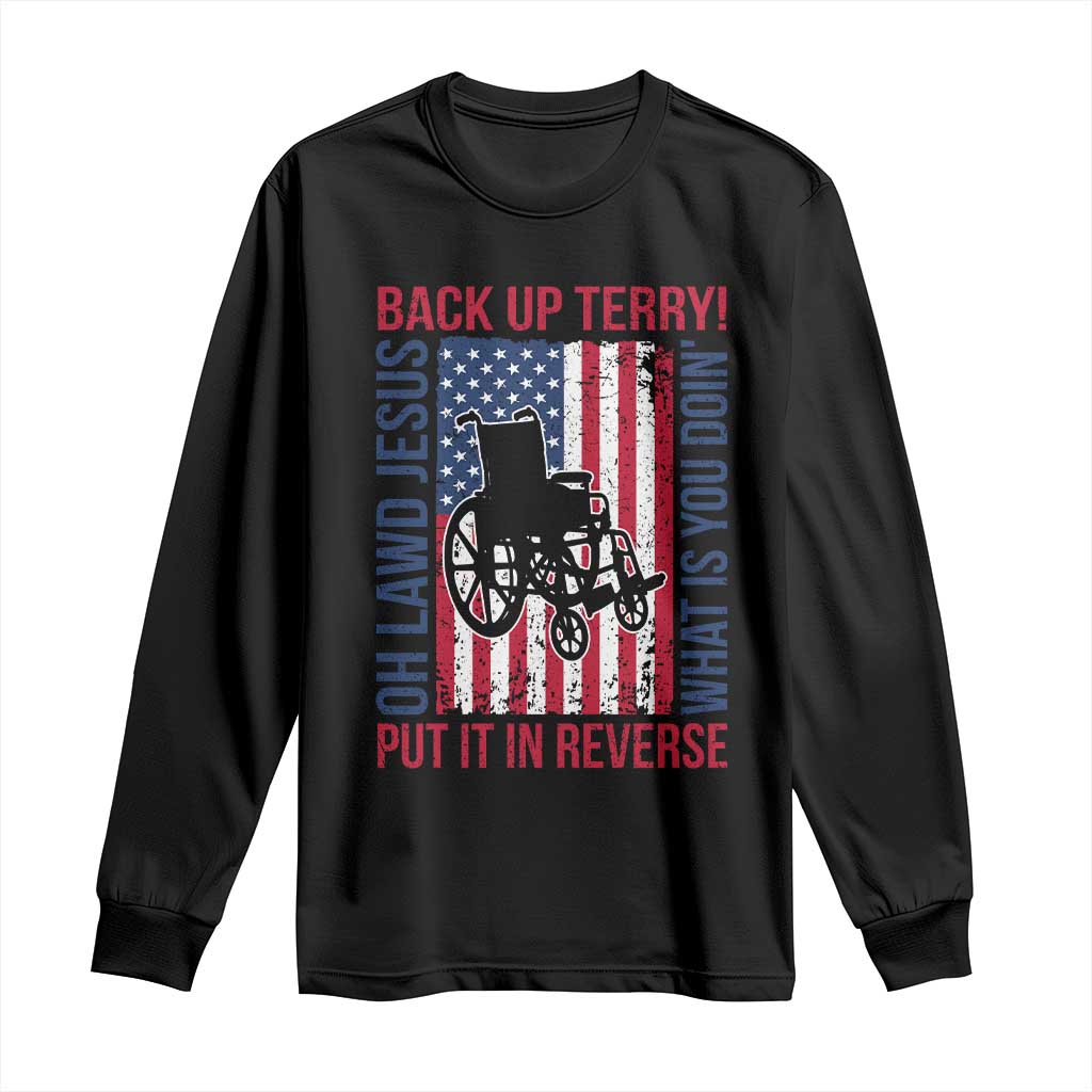 Funny Back Up Terry Put It In Reverse Long Sleeve Shirt Oh Lawd Jesus What Is You Doin TS11 Black Print Your Wear