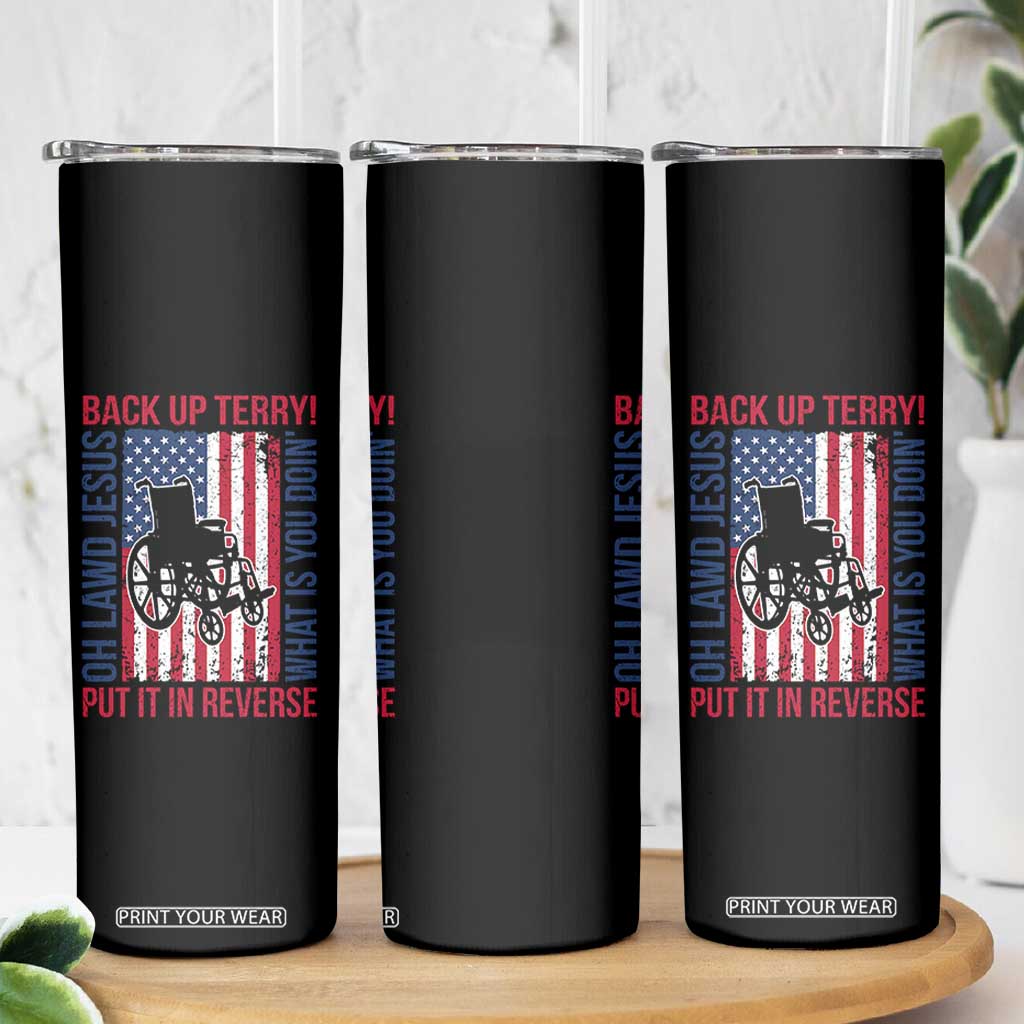 Funny Back Up Terry Put It In Reverse Skinny Tumbler Oh Lawd Jesus What Is You Doin TS11 Print Your Wear