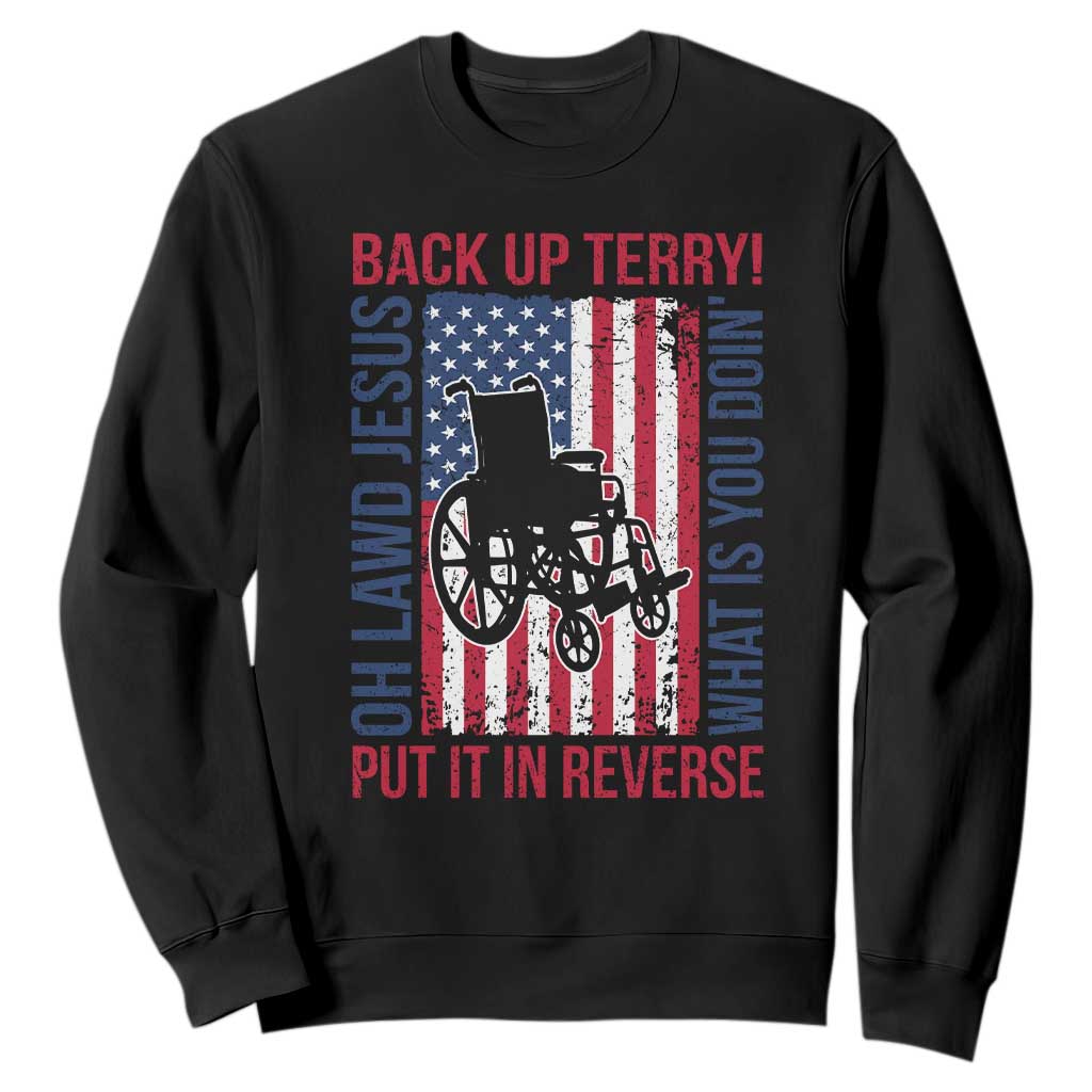Funny Back Up Terry Put It In Reverse Sweatshirt Oh Lawd Jesus What Is You Doin TS11 Black Print Your Wear
