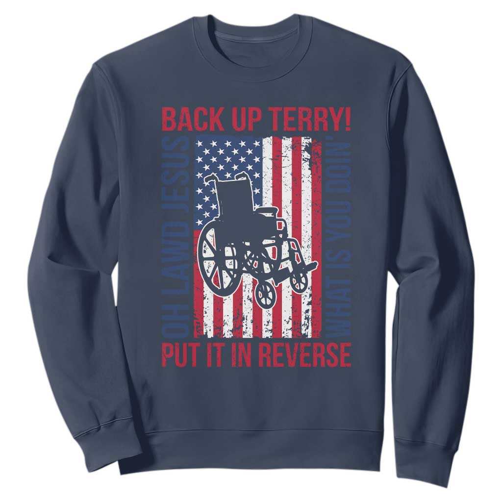 Funny Back Up Terry Put It In Reverse Sweatshirt Oh Lawd Jesus What Is You Doin TS11 Navy Print Your Wear