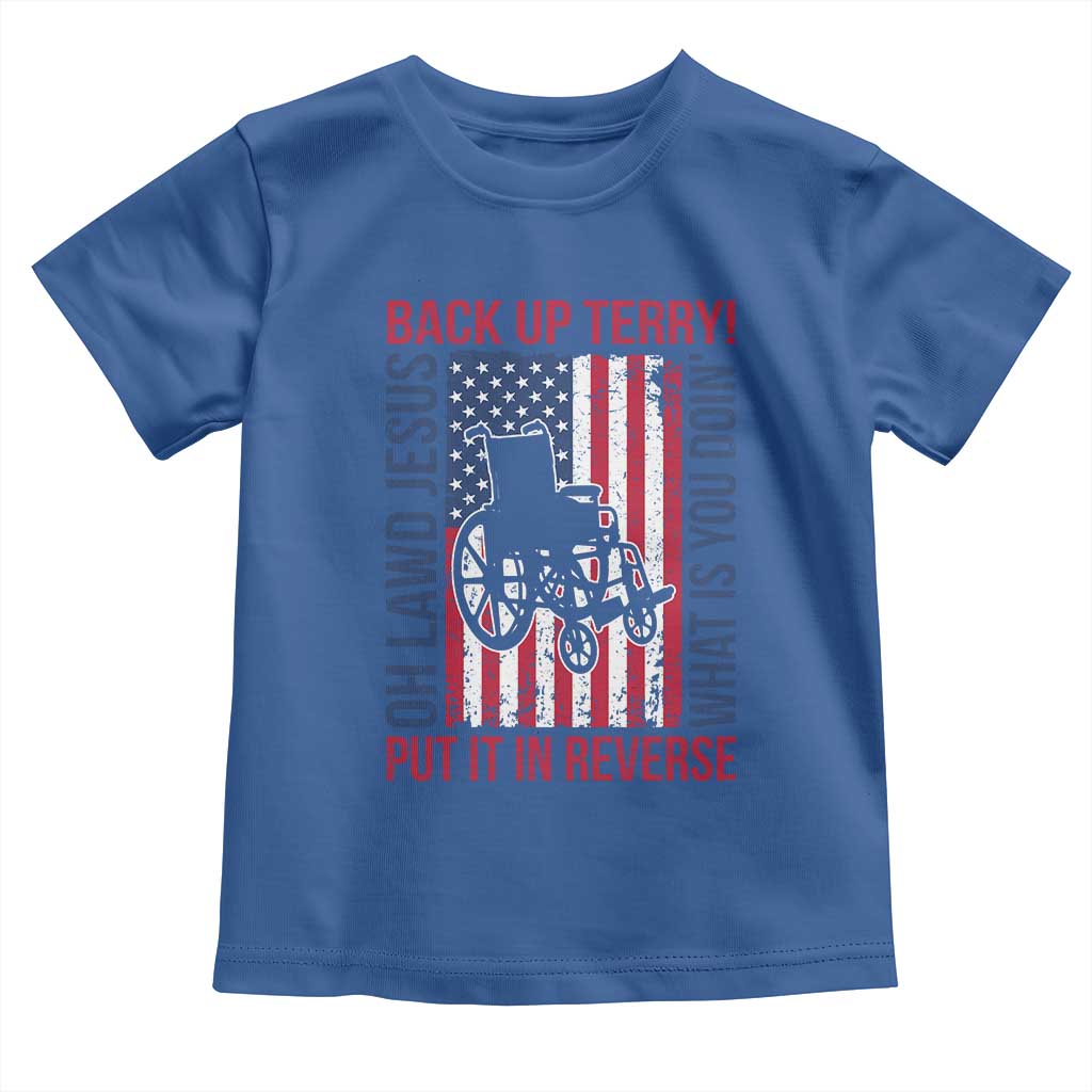 Funny Back Up Terry Put It In Reverse Toddler T Shirt Oh Lawd Jesus What Is You Doin TS11 Royal Blue Print Your Wear