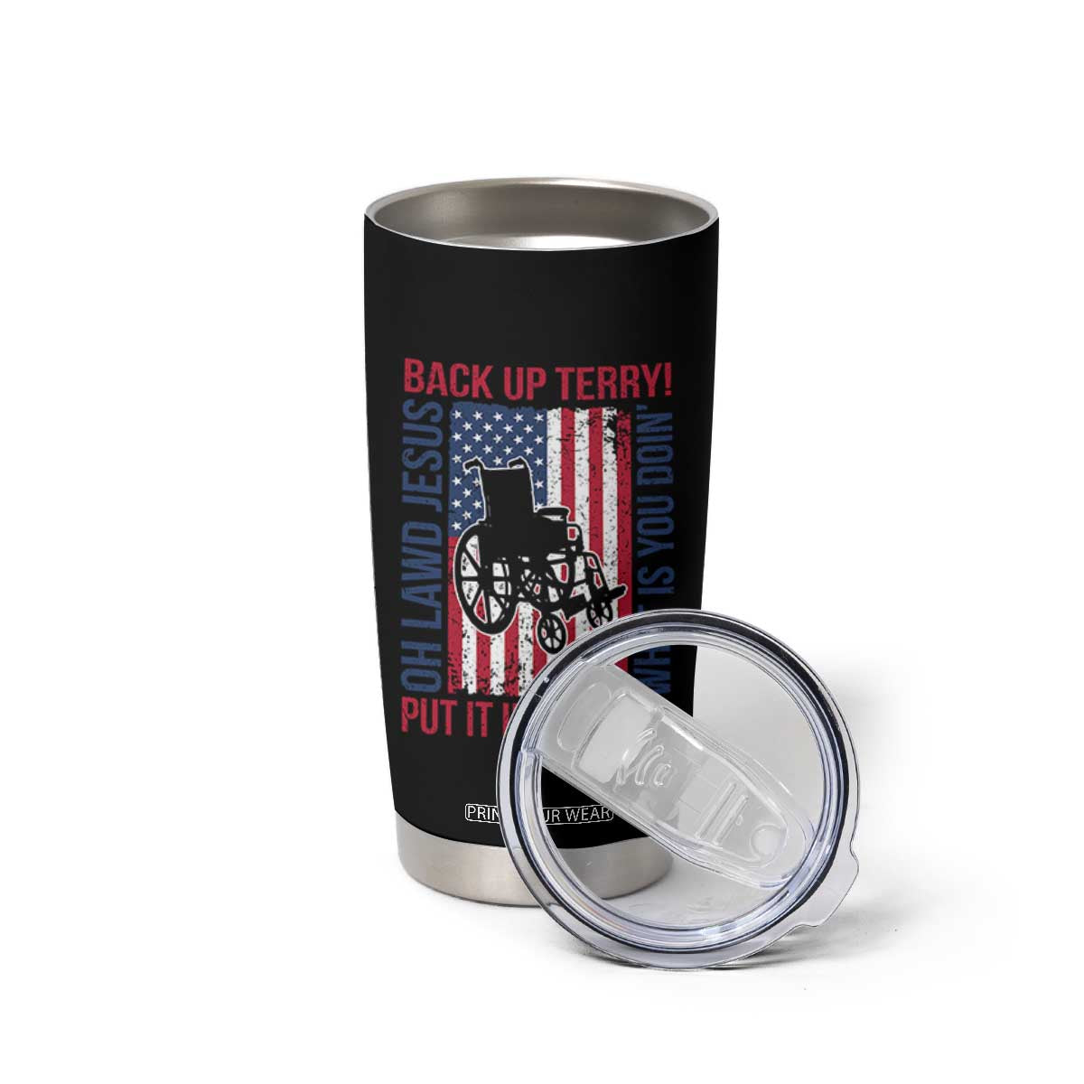 Funny Back Up Terry Put It In Reverse Tumbler Cup Oh Lawd Jesus What Is You Doin TS11 Print Your Wear