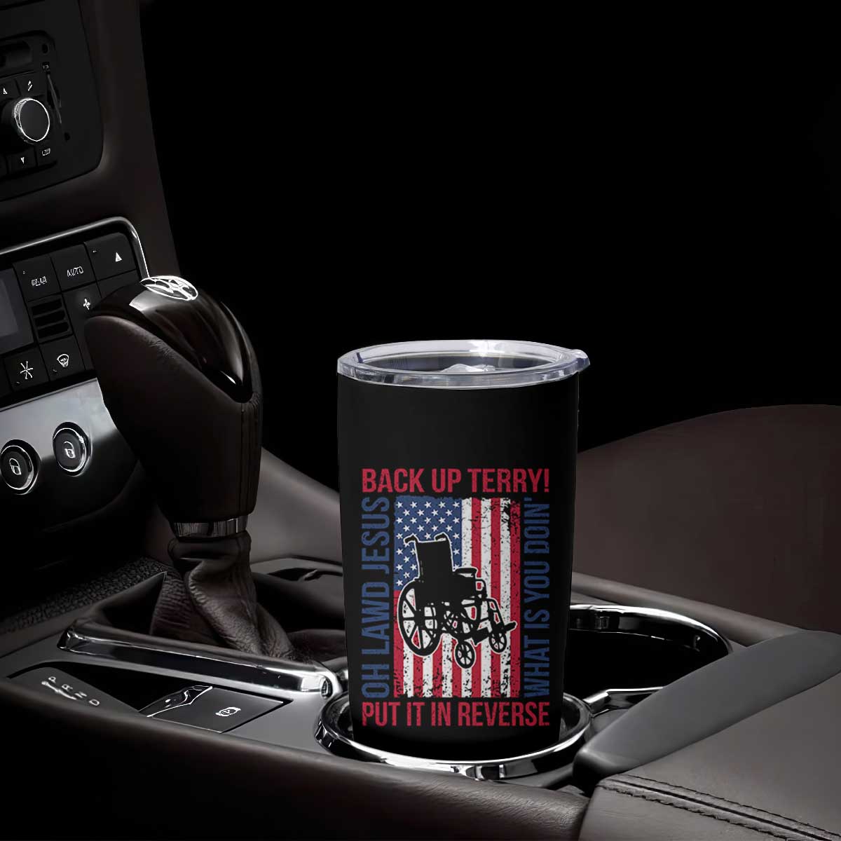 Funny Back Up Terry Put It In Reverse Tumbler Cup Oh Lawd Jesus What Is You Doin TS11 Print Your Wear