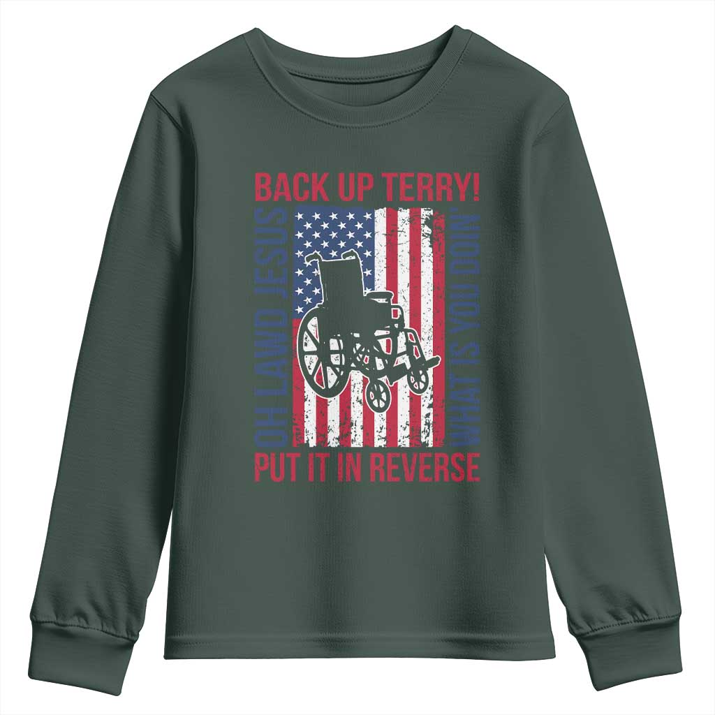 Funny Back Up Terry Put It In Reverse Youth Sweatshirt Oh Lawd Jesus What Is You Doin TS11 Dark Forest Green Print Your Wear