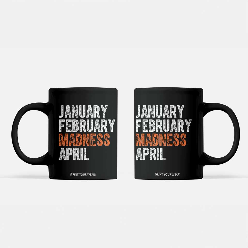 Funny Basketball Coffee Mug January February Madness April Month TS11 Black Print Your Wear