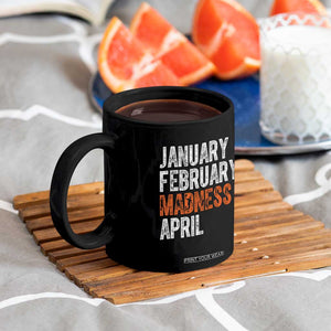 Funny Basketball Coffee Mug January February Madness April Month TS11 Print Your Wear