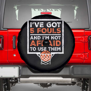 Funny Basketball Player Spare Tire Cover I've Got 5 Fouls And I'm Not Afraid To Use Them TS11 Black Print Your Wear