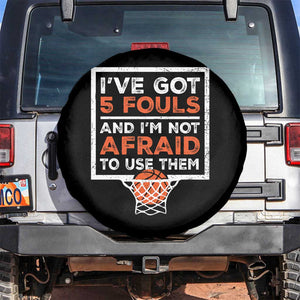 Funny Basketball Player Spare Tire Cover I've Got 5 Fouls And I'm Not Afraid To Use Them TS11 No hole Black Print Your Wear