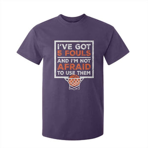 Funny Basketball Player T Shirt For Kid I've Got 5 Fouls And I'm Not Afraid To Use Them TS11 Purple Print Your Wear