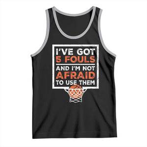 Funny Basketball Player Tank Top I've Got 5 Fouls And I'm Not Afraid To Use Them TS11 Black Athletic Heather Print Your Wear