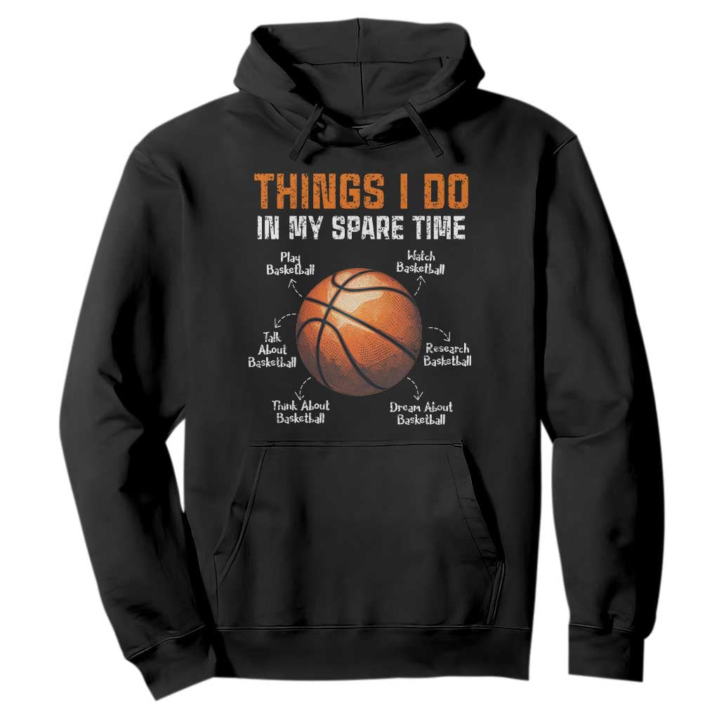 Funny Basketball Things I Do In My Spare Time Hoodie Sports Lover TS11 Black Print Your Wear
