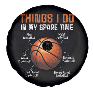 Funny Basketball Things I Do In My Spare Time Spare Tire Cover Sports Lover TS11 Print Your Wear