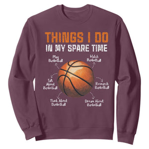 Funny Basketball Things I Do In My Spare Time Sweatshirt Sports Lover TS11 Maroon Print Your Wear