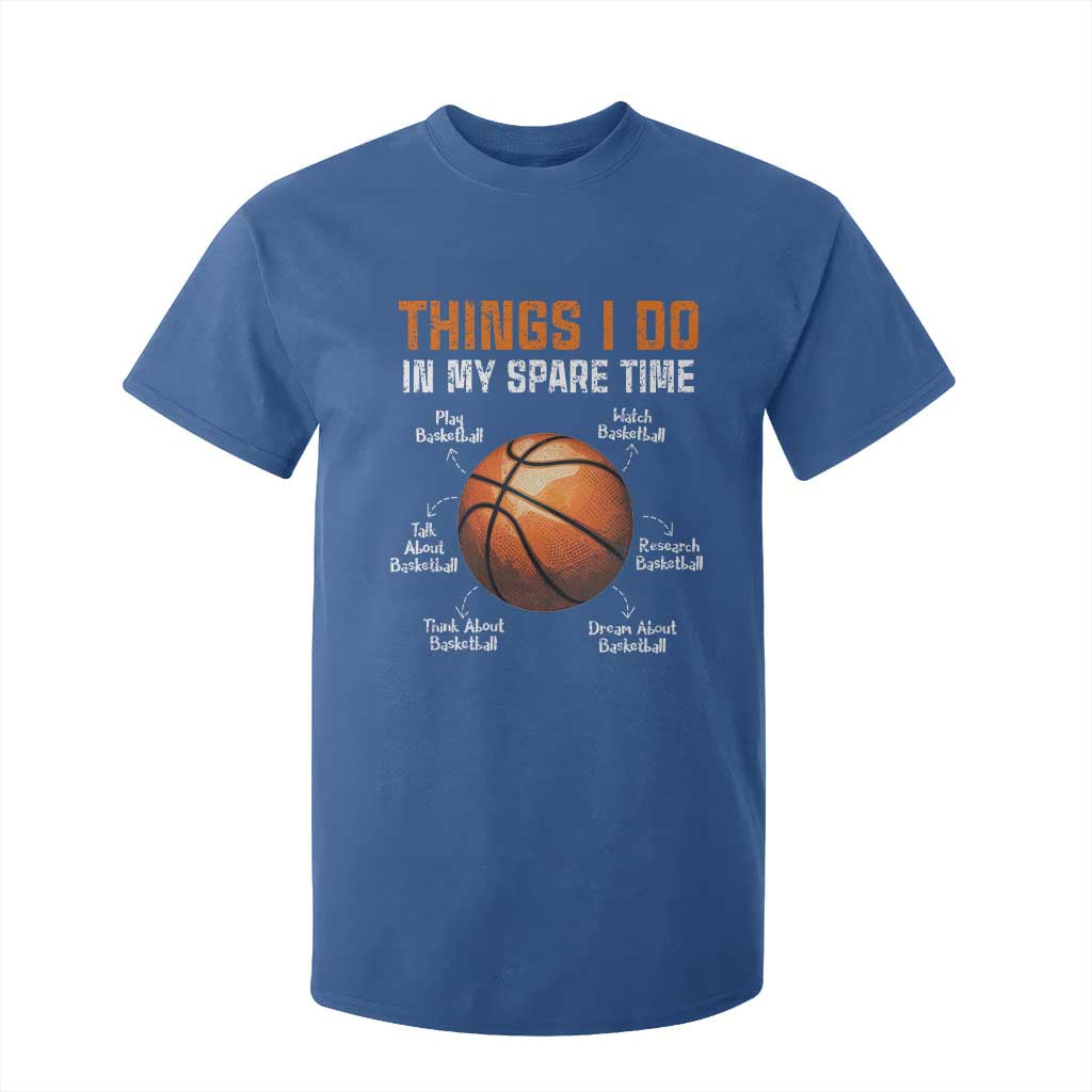 Funny Basketball Things I Do In My Spare Time T Shirt For Kid Sports Lover TS11 Royal Blue Print Your Wear