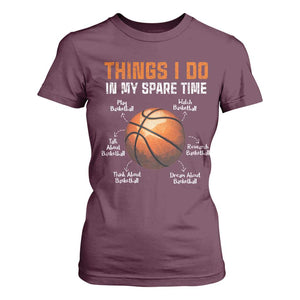Funny Basketball Things I Do In My Spare Time T Shirt For Women Sports Lover TS11 Maroon Print Your Wear