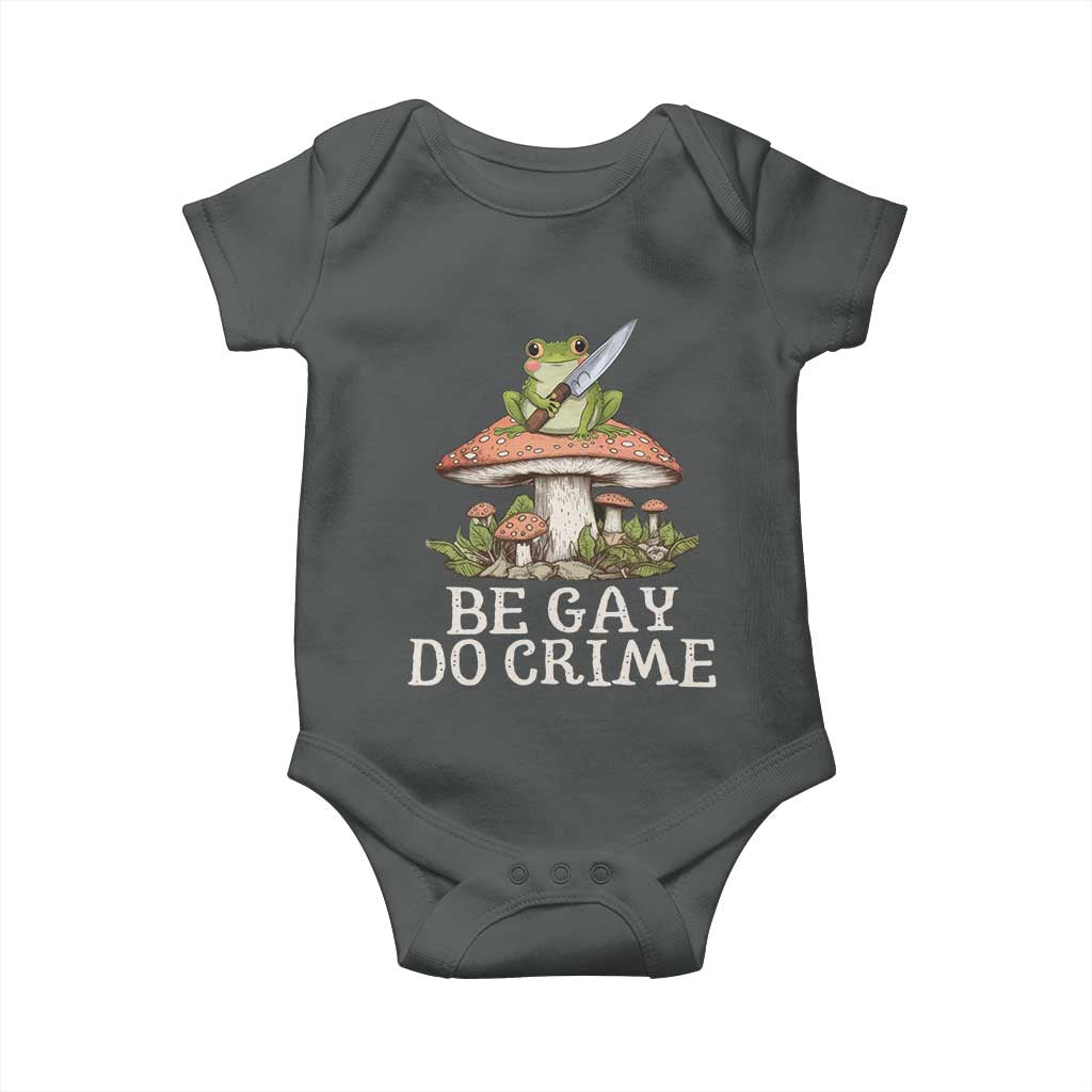 Funny Be Gay Do Crime Baby Onesie LGBTQ Pride Gay Frog TS11 Dark Heather Print Your Wear