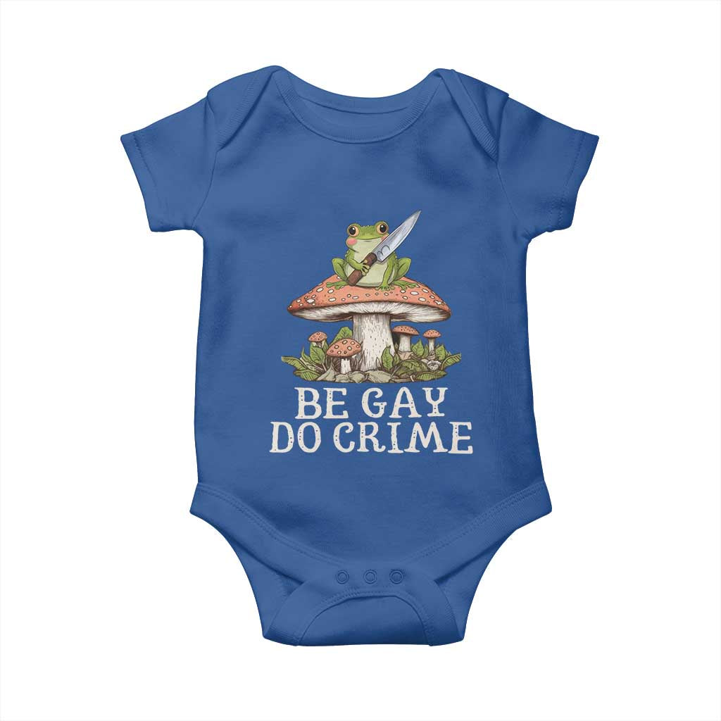 Funny Be Gay Do Crime Baby Onesie LGBTQ Pride Gay Frog TS11 Royal Blue Print Your Wear