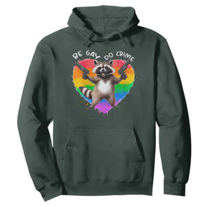 Funny Be Gay Do Crime Hoodie LGBTQ Pride Gay Racoon Rainbow TS11 Dark Forest Green Print Your Wear