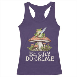 Funny Be Gay Do Crime Racerback Tank Top LGBTQ Pride Gay Frog TS11 Purple Print Your Wear