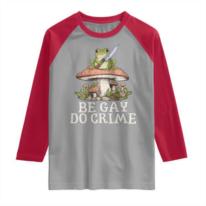 Funny Be Gay Do Crime Raglan Shirt LGBTQ Pride Gay Frog TS11 Sport Gray Red Print Your Wear