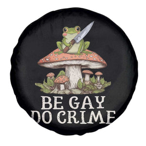 Funny Be Gay Do Crime Spare Tire Cover LGBTQ Pride Gay Frog TS11 Print Your Wear
