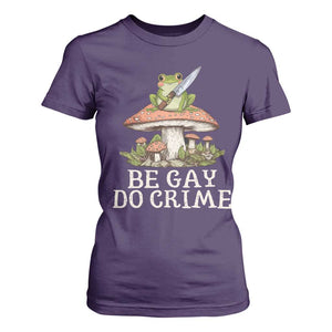 Funny Be Gay Do Crime T Shirt For Women LGBTQ Pride Gay Frog TS11 Purple Print Your Wear