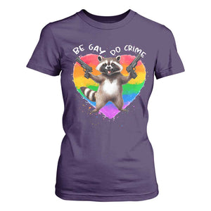 Funny Be Gay Do Crime T Shirt For Women LGBTQ Pride Gay Racoon Rainbow TS11 Purple Print Your Wear