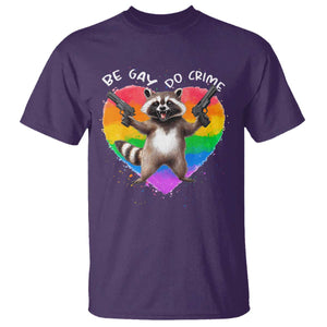 Funny Be Gay Do Crime T Shirt LGBTQ Pride Gay Racoon Rainbow TS11 Purple Print Your Wear