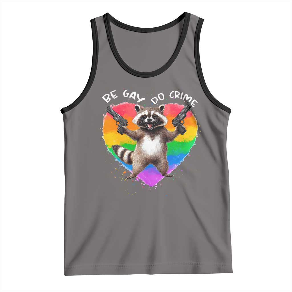 Funny Be Gay Do Crime Tank Top LGBTQ Pride Gay Racoon Rainbow TS11 Deep Heather Black Print Your Wear