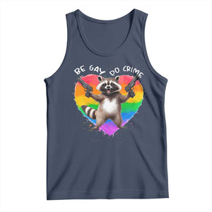 Funny Be Gay Do Crime Tank Top LGBTQ Pride Gay Racoon Rainbow TS11 Navy Print Your Wear