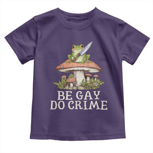 Funny Be Gay Do Crime Toddler T Shirt LGBTQ Pride Gay Frog TS11 Purple Print Your Wear