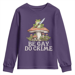 Funny Be Gay Do Crime Youth Sweatshirt LGBTQ Pride Gay Frog TS11 Purple Print Your Wear