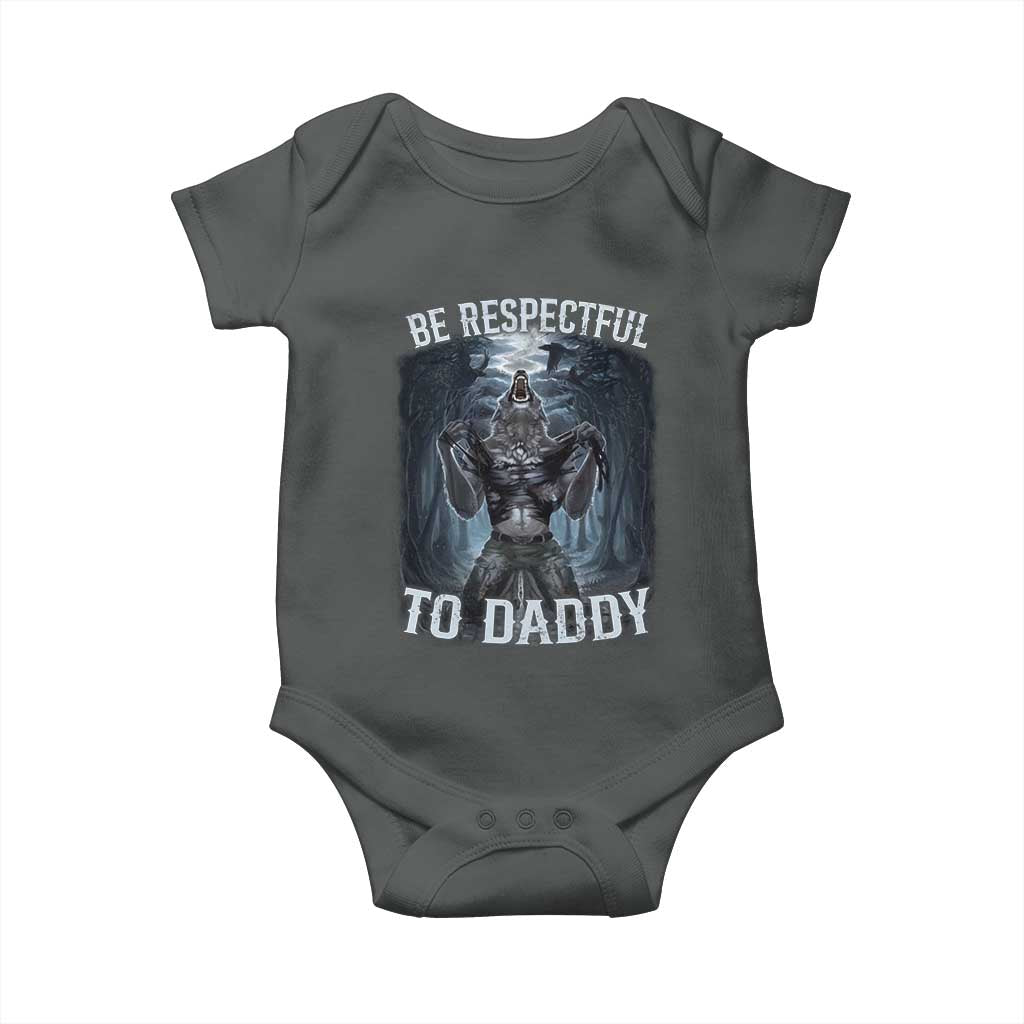 Funny Be Respectful To Daddy Baby Onesie Alpha Werewolf Wolf Meme TS11 Dark Heather Print Your Wear