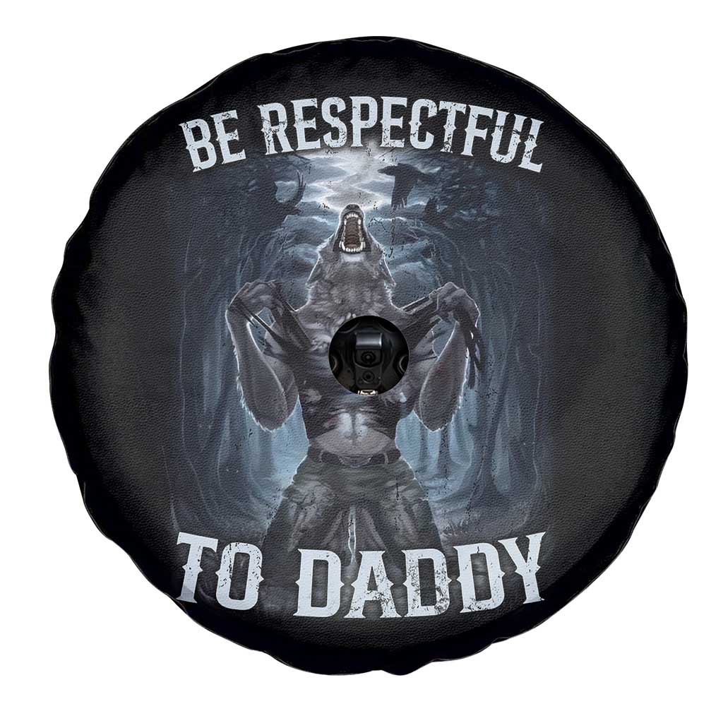 Funny Be Respectful To Daddy Spare Tire Cover Alpha Werewolf Wolf Meme TS11 Print Your Wear