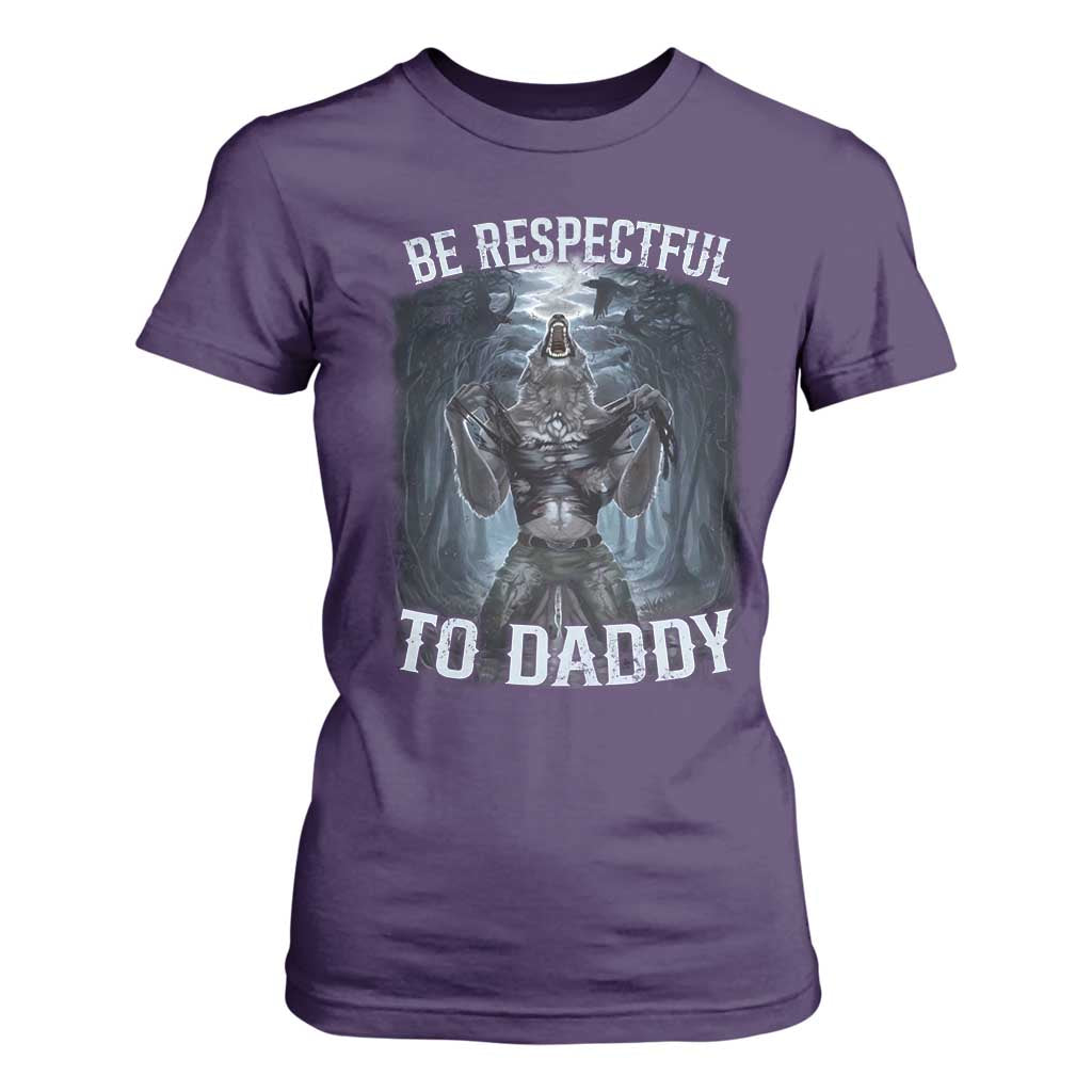 Funny Be Respectful To Daddy T Shirt For Women Alpha Werewolf Wolf Meme TS11 Purple Print Your Wear
