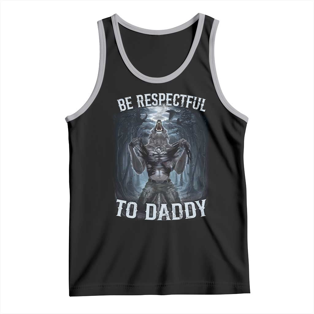 Funny Be Respectful To Daddy Tank Top Alpha Werewolf Wolf Meme TS11 Black Athletic Heather Print Your Wear