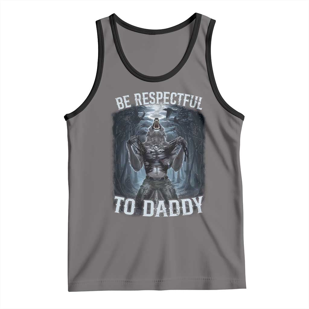 Funny Be Respectful To Daddy Tank Top Alpha Werewolf Wolf Meme TS11 Deep Heather Black Print Your Wear