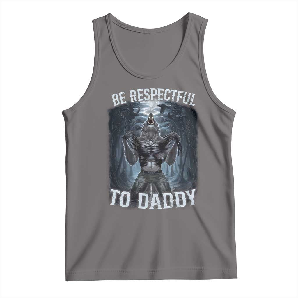 Funny Be Respectful To Daddy Tank Top Alpha Werewolf Wolf Meme TS11 Deep Heather Print Your Wear