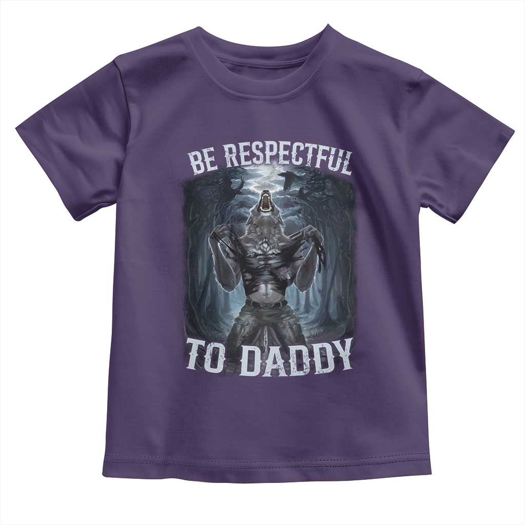 Funny Be Respectful To Daddy Toddler T Shirt Alpha Werewolf Wolf Meme TS11 Purple Print Your Wear