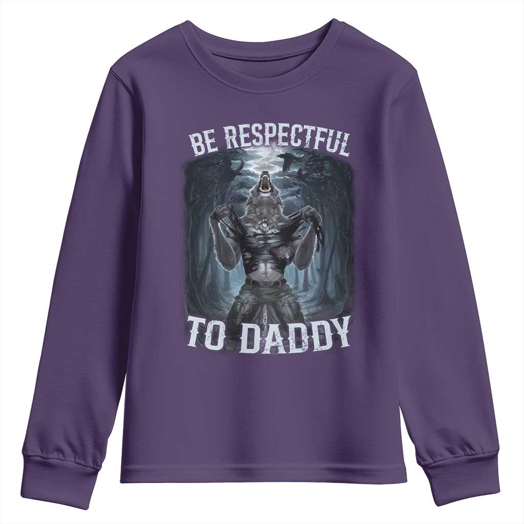 Funny Be Respectful To Daddy Youth Sweatshirt Alpha Werewolf Wolf Meme TS11 Purple Print Your Wear