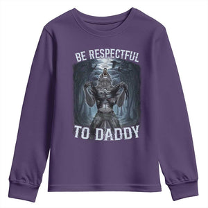 Funny Be Respectful To Daddy Youth Sweatshirt Alpha Werewolf Wolf Meme TS11 Purple Print Your Wear
