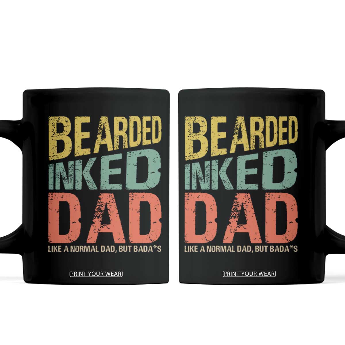 Funny Bearded Inked Dad Like A Normal Dad But Badass Coffee Mug Father's Day TS11 Black Print Your Wear
